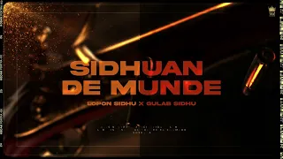 SIDHUAN DE MUNDE (VISUALS) LOPON SIDHU X GULAB SIDHU | EP SIDHUAN DE MUNDE