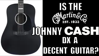 Is the Martin Johnny Cash DX a decent guitar?