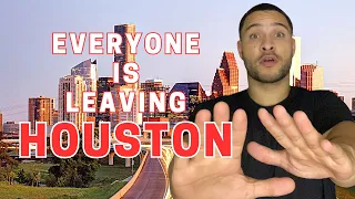 THESE 10 REASONS ARE WHY PEOPLE ARE LEAVING HOUSTON TEXAS NOW