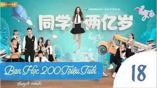 [Thuyết Minh] Bạn Học 200 Triệu Tuổi l My Classmate from Far Far Away - Tập 18 _ hay tv