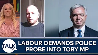 Mark Menzies: Labour Demand Police Investigate Suspended Tory MP