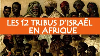 LES 12 TRIBUS D'ISRAEL EN AFRIQUE