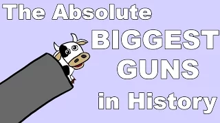 The Most Ridiculously Oversized Guns in History