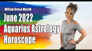 Aquarius Horoscope June 2022