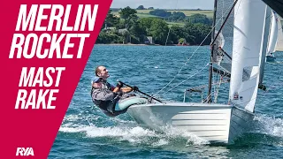 MERLIN ROCKET MAST RAKE SETTINGS - Rigging Guide and Top Tips for setting up your mast rake