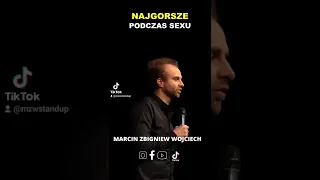 Najgorsze podczas sexu #shorts Marcin Zbigniew Wojciech Stand-up 2022