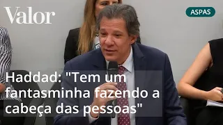 Haddad: "Tem um fantasminha fazendo a cabeça das pessoas"