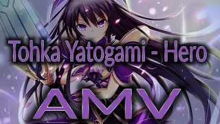 Tohka Yatogami {AMV} ~ Hero