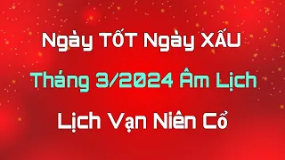 Ngày TỐT Ngày XẤU Tháng 3 Âm Lịch 2024. Ngày Tốt Nhập Trạch, Mua Xe... Tháng 3 Âm Lịch 2024.