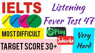 IELTS FEVER LISTENING TEST 47 WITH ANSWERS NEW FORMAT/1 APRIL IELTS EXAM/15, 20, 29 april ielts exam