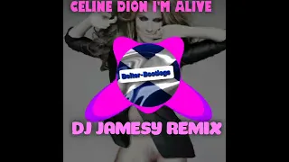 Celine Dion - I'm Alive ( Dj Jamesy Remix📀🔥📀🔥📀🔥📀🔥