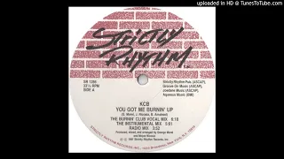 KCB - You Got Me Burnin' Up (The Burnin' Club Vocal Mix)