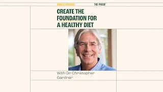 Create the Foundation for a Healthy Diet | The Proof Shorts Bonus EP