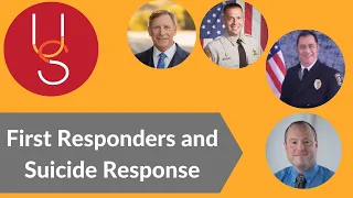 First Responders and Suicide Response: Better Understanding, Better Outcomes