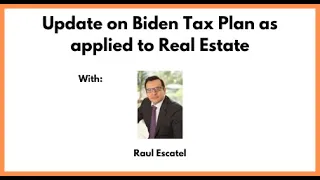 Update on Biden Tax Plan as applied to Real Estate