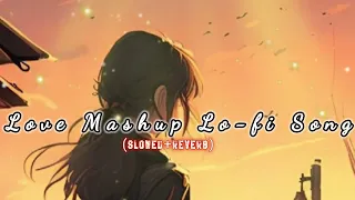 🥰💕Love Mashup Lo-fi Song 🎶💕 Arjit Singh Slowed Reverb Lo-fi Song 🌸🥰 Love Song 😍