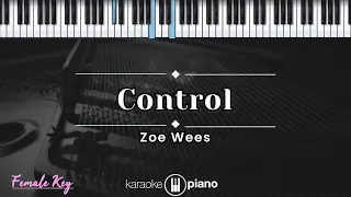 Control - Zoe Wees (KARAOKE PIANO - FEMALE KEY)