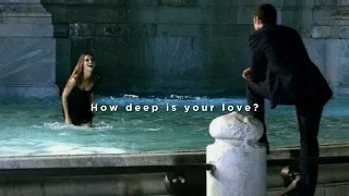 How deep is your love? [ sped up]