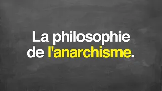 La philosophie de l'anarchisme