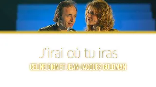 Celine Dion et Jean-Jacques Goldman 'J'irai où tu iras' - Lyrics/Paroles