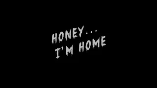 Honey... I'm Home (2019 Short Film)