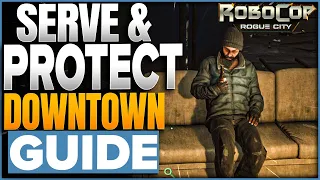 Serve & Protect 1 Locations For Downtown In RoboCop Rogue City Guide