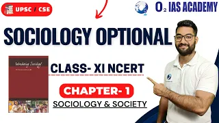 Sociology Optional - Class XI Ncert - Understanding Sociology: Ch- 1 Sociology & Society for UPSC