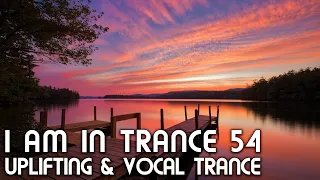 Uplifting & Vocal Trance Mix - I am in Trance 54 - June 2023