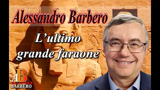 Alessandro Barbero  - L’ultimo grande faraone (Doc)