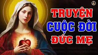 CUỘC ĐỜI ĐỨC MẸ MARIA | ĐỒNG TRINH VẸN TOÀN