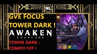 Awaken: Chaos Era , GVE Focus Tower Dark ! ( Compo F2P )