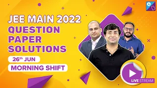 JEE Main 2022 Question Paper Solutions 26th June, Shift 1 | JEE Main 2022 Paper Solutions & Analysis