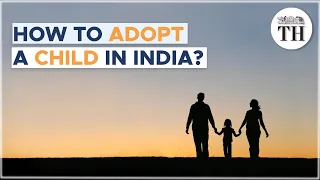 What is the child adoption process in India? | The Hindu