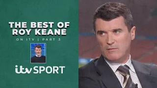 Roy Keane's BEST moments from the Champions League, World Cup, UEL & Euros | Part 3 | ITV Sport