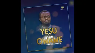 Yesu ndi owawe by Apostle Grace Lubega worship