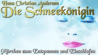 Die Schneekönigin von Hans Christian Andersen (Hörbuch deutsch) Märchen zum Einschlafen