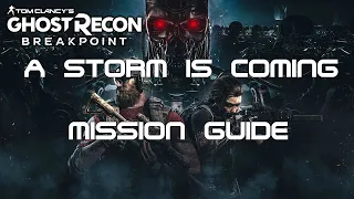 A Storm Is Coming Mission Guide: Terminator Event Mission Part 1 in Ghost Recon: Breakpoint