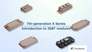 Power Semiconductors 7th-generation X Series IGBT modules | Products ＆ Solution