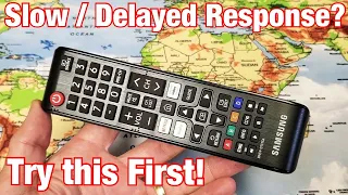 Samsung TV Remote: Laggy,  Slow or Delayed Response (Try This First 1 Minute)