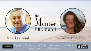 The Mentor Podcast Episode 77: Your Investments with the Coronavirus Pandemic, with Jennifer Shedlin