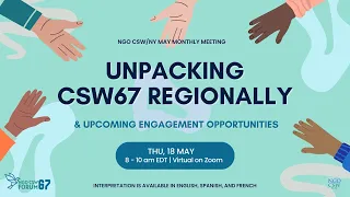 Unpacking CSW67 Regionally & Upcoming Engagement Opportunities | May 2023 Monthly Meeting