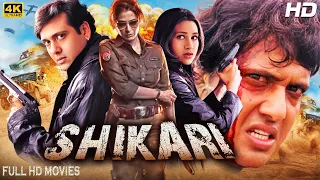 Shikari - Govindha Bollywood Action Movie | Karishma Kapoor New Blockbuster Hindi Full Movie