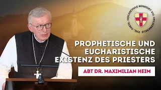 Prophetische und eucharistische Existenz des Priesters | Abt Maximilian Heim | Tagung Priestertum