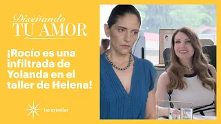 Diseñando tu amor: ¡Rocío traiciona a Helena con su peor enemiga! | C-66 1/3