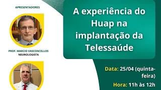 Sessão Clínica - A experiência do HUAP na implantação da telessaúde.