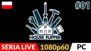 HOUSE FLIPPER PL 🔨 Generalne remonty domów odc.1 (#1 LIVE) ✔️ Od czegoś trzeba zacząć!