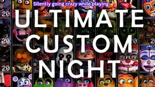 Calmly Raging while playing Ultimate Custom Night.