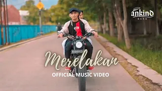 Ankind Band - Merelakan (Official Musik & Video)