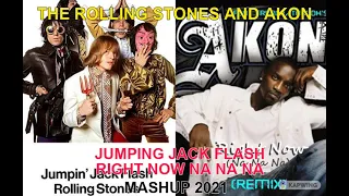 mashup...remix...pop...THE ROLLING STONES AND AKON JUMPING JACK FLASH RIGHT NOW NA NA NA