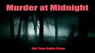 Murder at Midnight 461216   13 Murder Is a Lonely Business, Old Time Radio